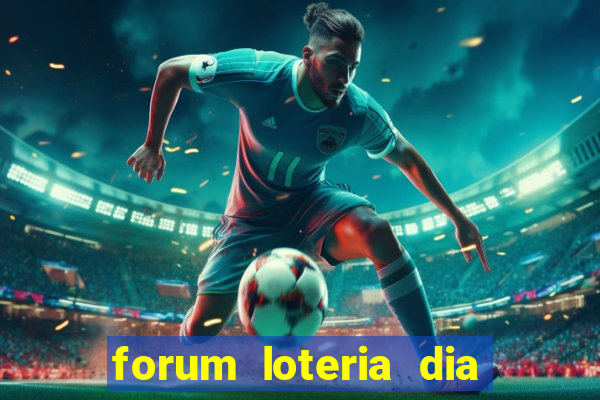 forum loteria dia de sorte